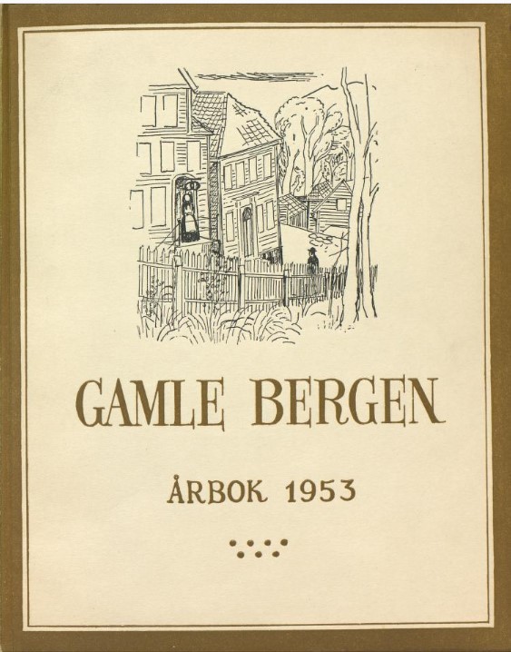 Årbok (Gamle Bergen museum) : Gamle Bergen. 1953.